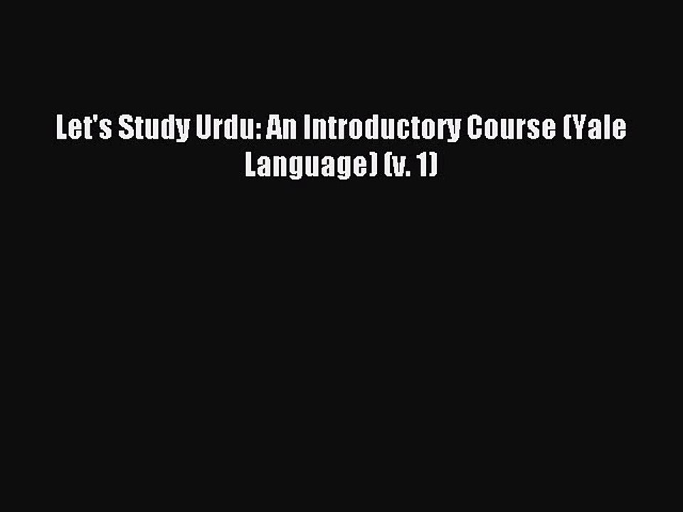 Download Let's Study Urdu: An Introductory Course (Yale Language) (v. 1) PDF Online