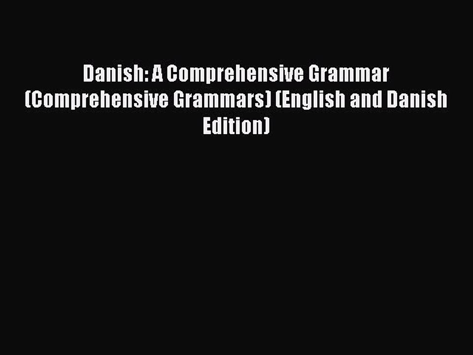 Read Danish: A Comprehensive Grammar (Comprehensive Grammars) (English and Danish Edition)