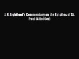 Download J. B. Lightfoot's Commentary on the Epistles of St. Paul (4 Vol Set) PDF Online