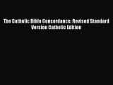 Download The Catholic Bible Concordance: Revised Standard Version Catholic Edition PDF Free