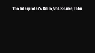 Download The Interpreter's Bible Vol. 8: Luke John PDF Online