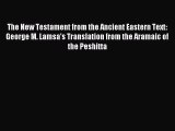 Read The New Testament from the Ancient Eastern Text: George M. Lamsa's Translation from the