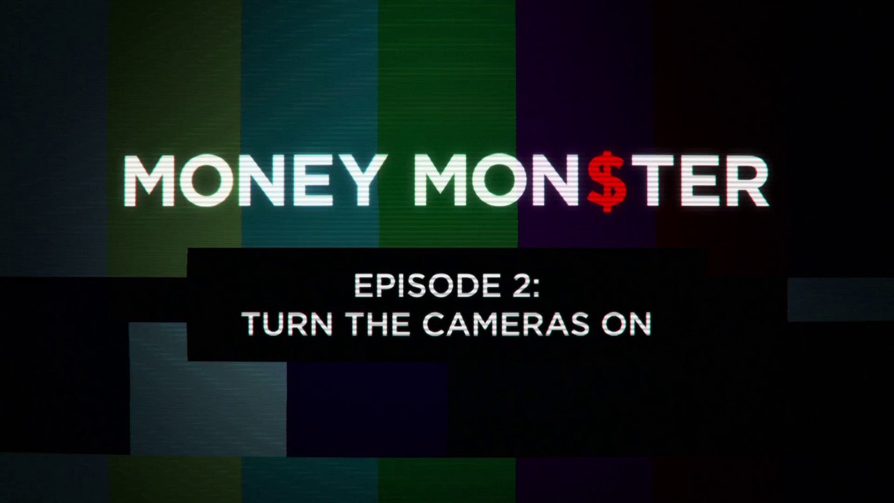 Money Monster - Turn the Cameras On ft. George Clooney & Julia Roberts