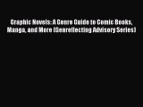 Read Graphic Novels: A Genre Guide to Comic Books Manga and More (Genreflecting Advisory Series)