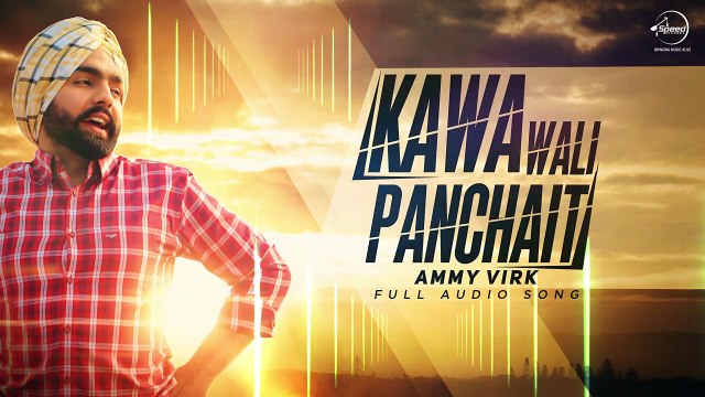 Kawa Wali Panchait - Ammy Virk - Ardaas - Latest Punjabi Song 2016