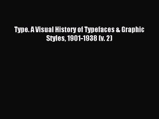Download Type. A Visual History of Typefaces & Graphic Styles 1901-1938 (v. 2) PDF Online