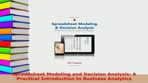Download  Spreadsheet Modeling and Decision Analysis A Practical Introduction to Business Analytics Ebook