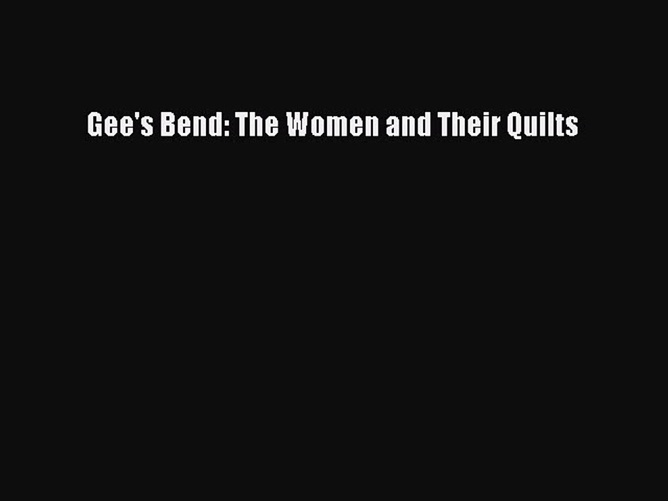 Read Gee's Bend: The Women and Their Quilts Ebook Free