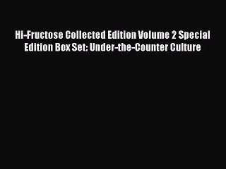 Download Hi-Fructose Collected Edition Volume 2 Special Edition Box Set: Under-the-Counter