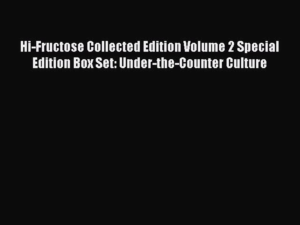Download Hi-Fructose Collected Edition Volume 2 Special Edition Box Set: Under-the-Counter