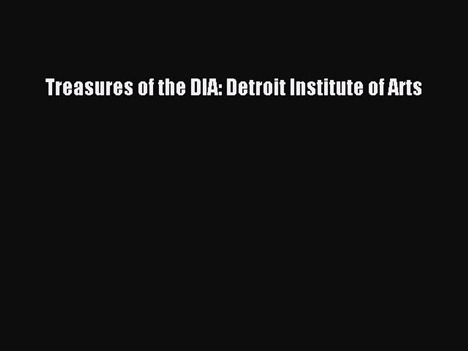 Read Treasures of the DIA: Detroit Institute of Arts Ebook Free