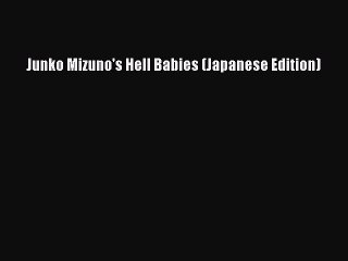 Download Junko Mizuno's Hell Babies (Japanese Edition) PDF Free