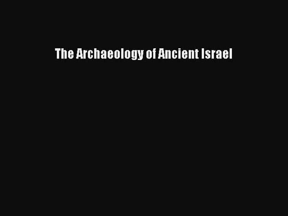 Read The Archaeology of Ancient Israel Ebook Free