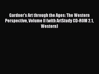 Read Gardner's Art through the Ages: The Western Perspective Volume II (with ArtStudy CD-ROM