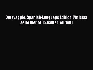 Read Caravaggio: Spanish-Language Edition (Artistas serie menor) (Spanish Edition) Ebook Free