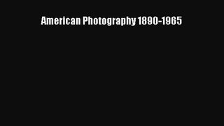 Download American Photography 1890-1965 PDF Free