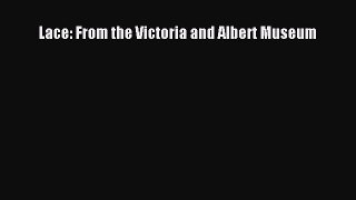 Read Lace: From the Victoria and Albert Museum Ebook Free