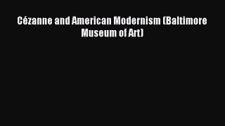 Download Cézanne and American Modernism (Baltimore Museum of Art) Ebook Online