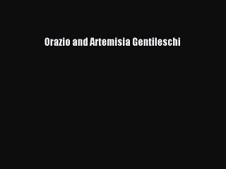 Read Orazio and Artemisia Gentileschi Ebook Free