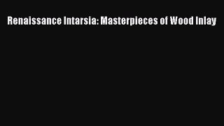 Read Renaissance Intarsia: Masterpieces of Wood Inlay Ebook Online
