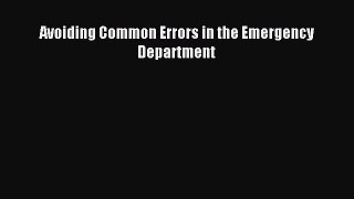 [Download PDF] Avoiding Common Errors in the Emergency Department PDF Free