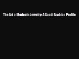 [PDF] The Art of Bedouin Jewelry: A Saudi Arabian Profile [Read] Full Ebook