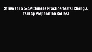 [Download PDF] Strive For a 5: AP Chinese Practice Tests (Cheng & Tsui Ap Preparation Series)
