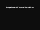 PDF Range Rover: 40 Years of the 4x4 icon Free Books