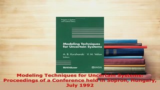 PDF  Modeling Techniques for Uncertain Systems Proceedings of a Conference held in Sopron Read Full Ebook