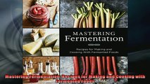 FREE DOWNLOAD  Mastering Fermentation Recipes for Making and Cooking with Fermented Foods  FREE BOOOK ONLINE