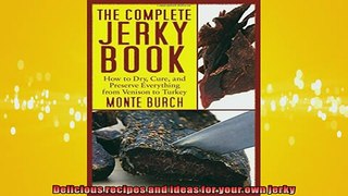 Free PDF Downlaod  The Complete Jerky Book How to Dry Cure and Preserve Everything from Venison to Turkey  FREE BOOOK ONLINE