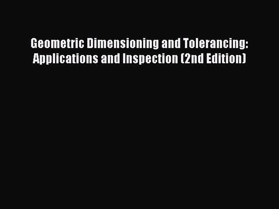 Download Geometric Dimensioning and Tolerancing: Applications and Inspection (2nd Edition)