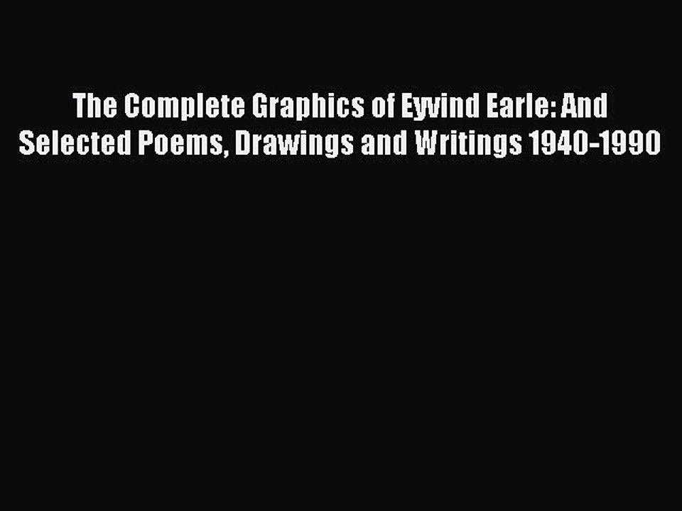Read The Complete Graphics of Eyvind Earle: And Selected Poems Drawings and Writings 1940-1990
