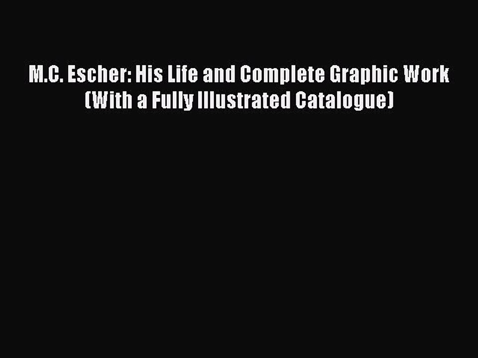 Download M.C. Escher: His Life and Complete Graphic Work (With a Fully Illustrated Catalogue)