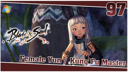 Blade and Soul 【PC】 #97 「Female Yun │ Kung Fu Master」