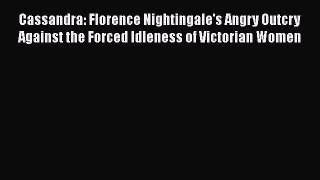 PDF Cassandra: Florence Nightingale's Angry Outcry Against the Forced Idleness of Victorian