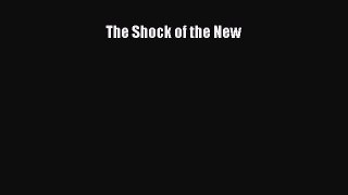Read The Shock of the New Ebook Free