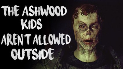 The Ashwood Kids Aren't Allowed Outside - Creepypasta
