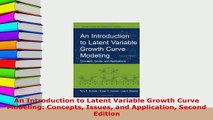 PDF  An Introduction to Latent Variable Growth Curve Modeling Concepts Issues and Application PDF Online