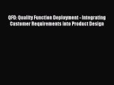 Read QFD: Quality Function Deployment - Integrating Customer Requirements into Product Design