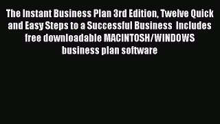 Read The Instant Business Plan 3rd Edition Twelve Quick and Easy Steps to a Successful Business
