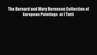 Read The Bernard and Mary Berenson Collection of European Paintings  at I Tatti Ebook Free