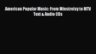 Download American Popular Music: From Minstrelsy to MTV Text & Audio CDs Ebook Online