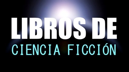 Los 10 mejores LIBROS DE CIENCIA FICCIÓN