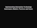 Download Implementing Information Technology Governance: Models Practices and Cases Ebook Free