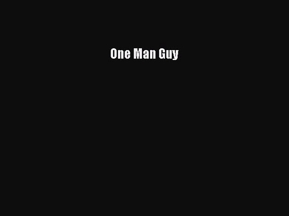 Download One Man Guy Free Books