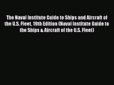 Read The Naval Institute Guide to Ships and Aircraft of the U.S. Fleet 19th Edition (Naval