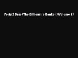 PDF Forty 2 Days (The Billionaire Banker ) (Volume 2)  Read Online