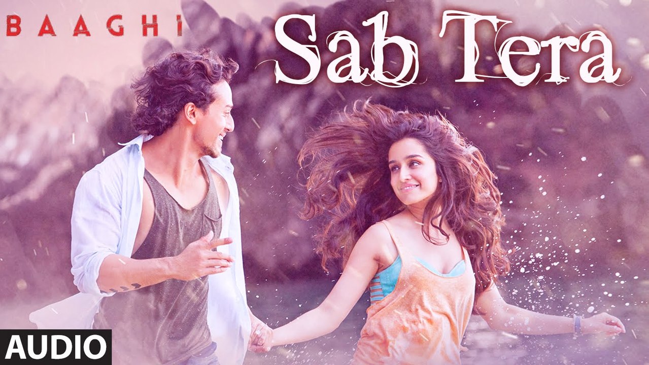 SAB TERA Video Song - BAAGHI - Tiger Shroff, Shraddha Kapoor - Armaan Malik - Amaal Mallik -T-Series