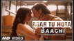 Agar Tu Hota Full Song - BAAGHI - Tiger Shroff, Shraddha Kapoor - Ankit Tiwari -T-Series